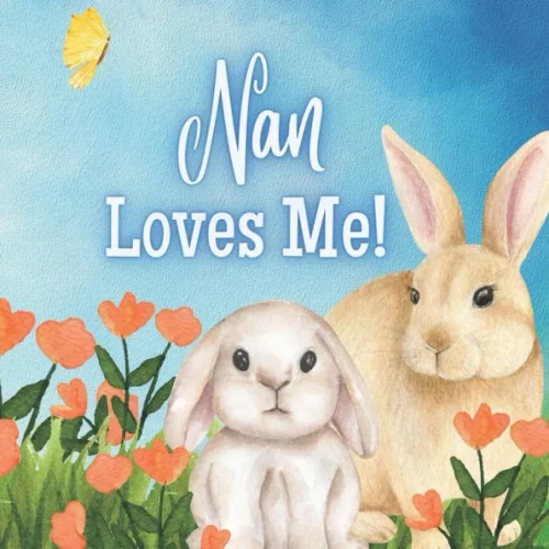 Nan Loves Me!: A Story about Nan's love!