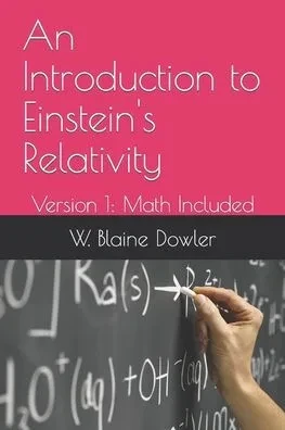An Introduction to Einstein's Relativity: Version 1: Math Included