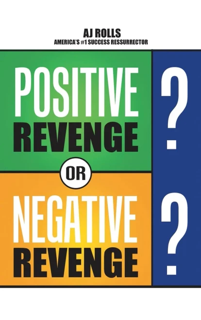 Positive Revenge Or Negative Revenge