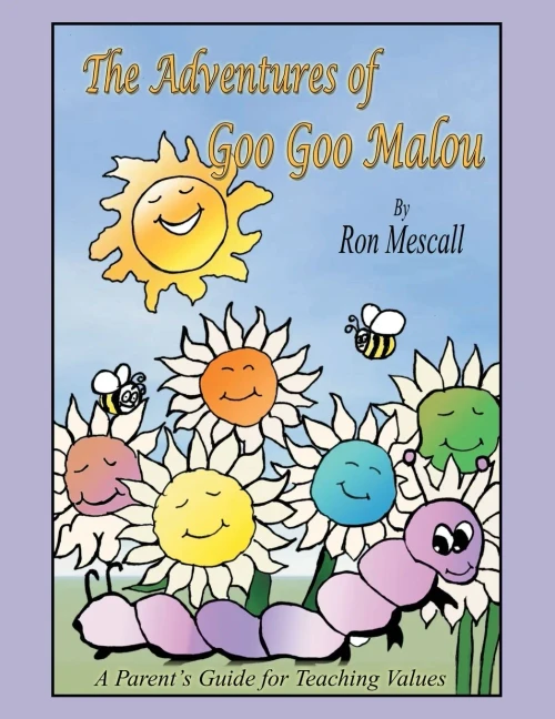 The Adventures Of Goo Goo Malou: A Parent'S Guide For Teaching Values