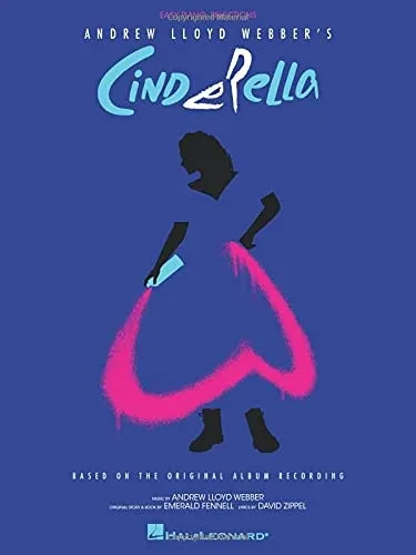 Andrew Lloyd Webber'S Cinderella: Easy Piano Selections Based On The Original Album Recording