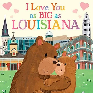 I Love You As Big As Louisiana