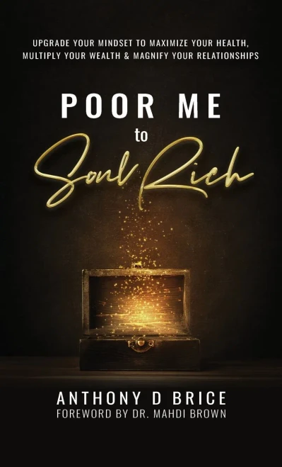 Poor Me To Soul Rich: Spritual Currency For The Mind, Heart & Soul
