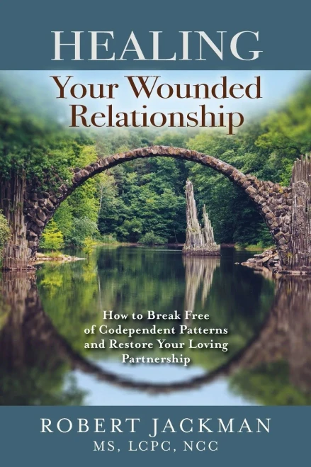 Healing Your Wounded Relationship: How To Break Free Of Codependent Patterns And Restore Your Loving Partnership