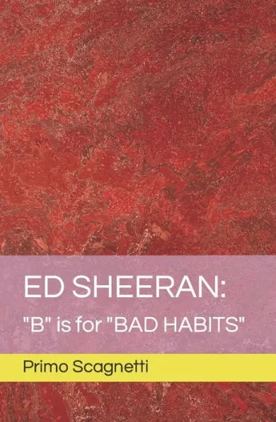 Ed Sheeran: ""B"" is for ""BAD HABITS""