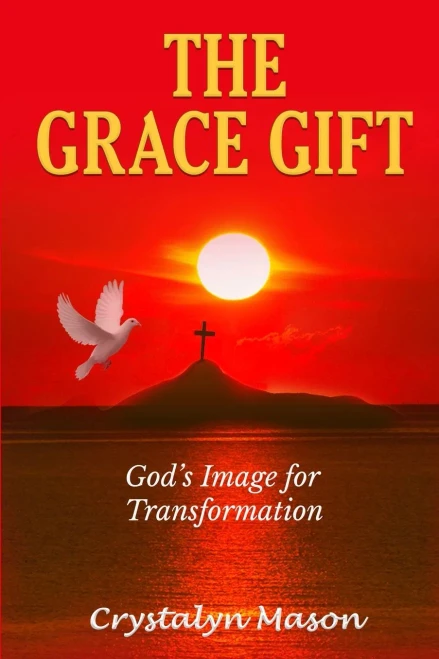 The Grace Gift: God'S Image For Transformation