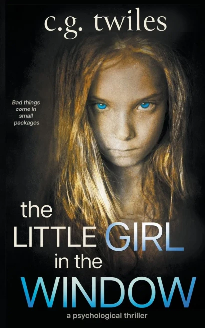 The Little Girl In The Window: A Psychological Thriller