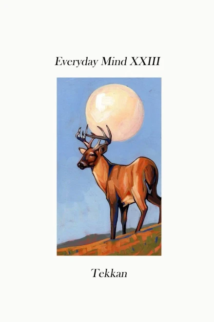 Everyday Mind Xxiii