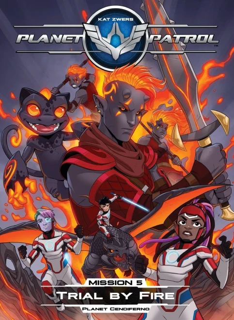 Planet Patrol, Mission 5, Planet Cendiferno, Trial By Fire (Planet Patrol Series)