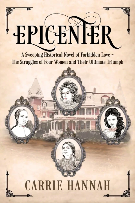 Epicenter: A Sweeping Historical Novel Of Forbidden Love ~ The Struggles Of Four Women And Their Ultimate Triumph