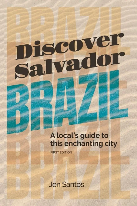 Discover Salvador, Brazil: A Local'S Guide To This Enchanting City