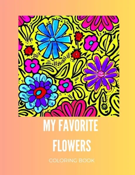 My Favorite Flowers: Coloring Book