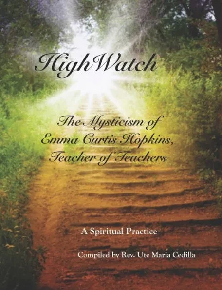 HighWatch - The Mysticism of Emma Curtis Hopkins, Teacher of Teachers