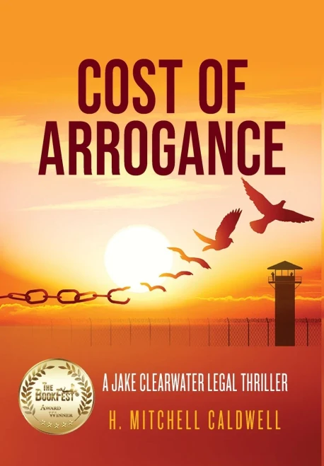 Cost Of Arrogance: A Jake Clearwater Legal Thriller