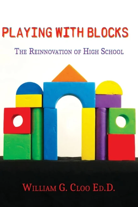 Playing With Blocks: The Reinnovation Of High School