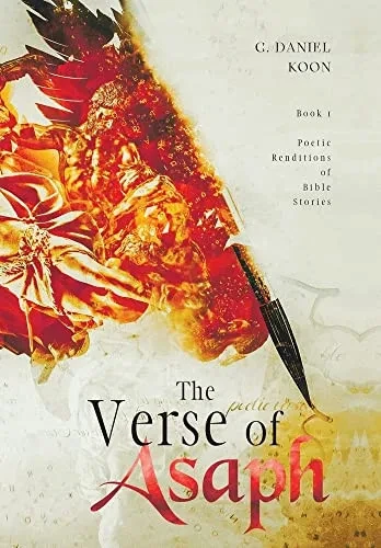 The Verse Of Asaph: Poetic Renditions Of Bible Stories