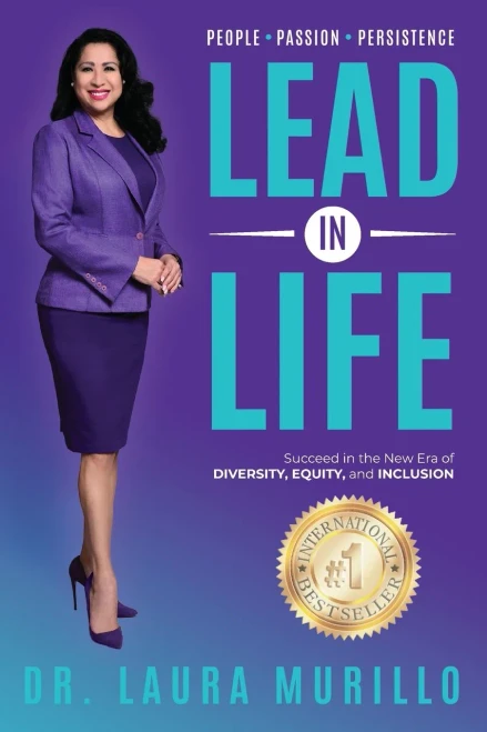 Lead In Life, People. Passion. Persistence: Succeed In The New Era Of Diversity, Equity, And Inclusion