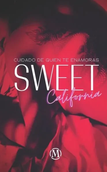 SWEET CALIFORNIA Cuidado de quien te enamoras: Romance lgtbi en español