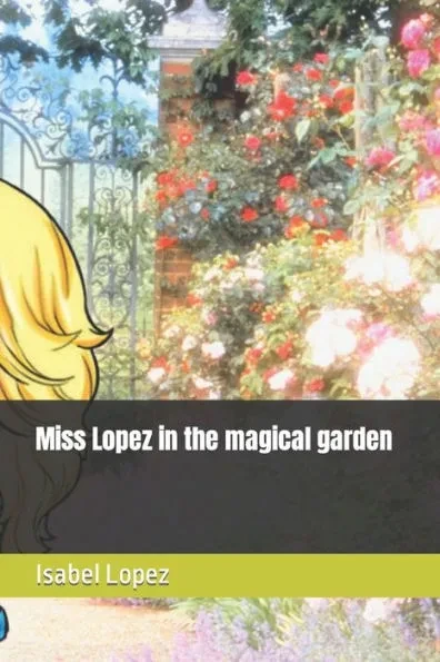 Miss Lopez in the magical garden