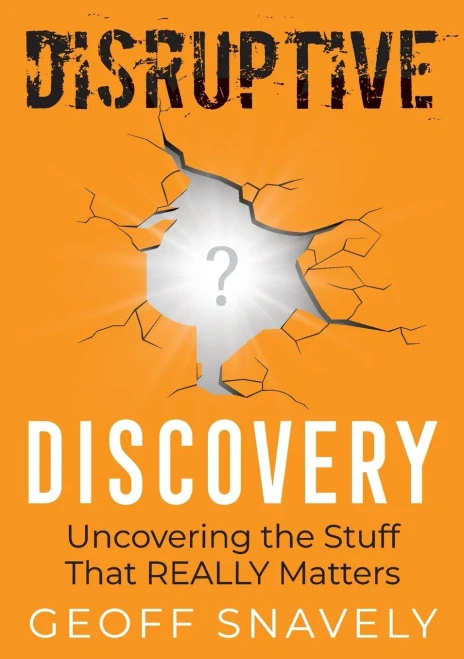 Disruptive Discovery: Uncovering The Stuff That Really Matters