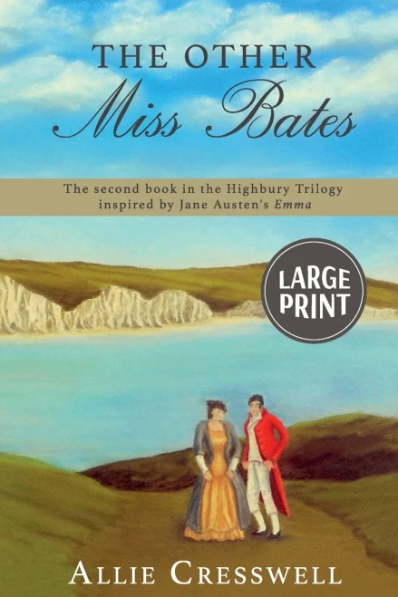 The Other Miss Bates: The Second Book In The Highbury Trilogy, Inspired By Jane Austen'S 'Emma'.