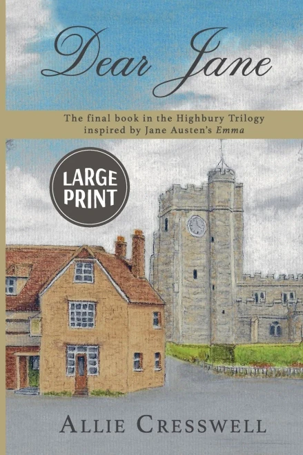 Dear Jane: The Final Book In The Highbury Trilogy, Inspired By Jane Austen'S 'Emma'