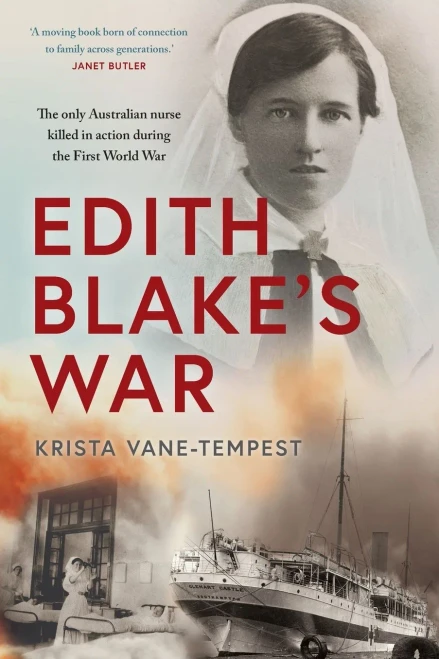 Edith BlakeS War: The Only Australian Nurse Killed In Action During The First World War