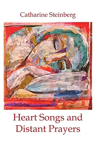 Heart Songs And Distant Prayers