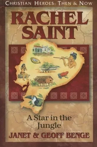 Rachel Saint: A Star in the Jungle (Christian Heroes: Then & Now)