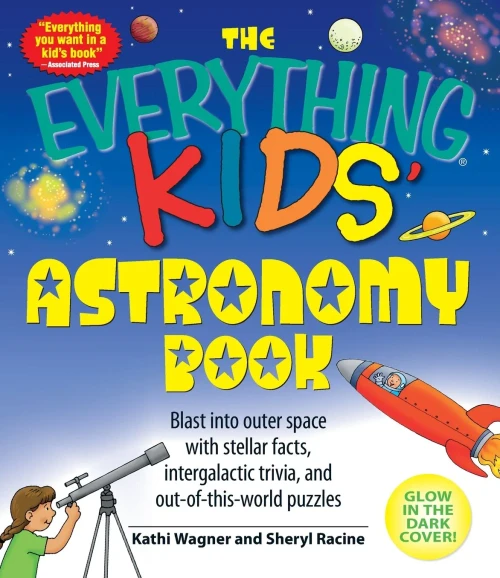 The Everything Kids' Astronomy Book: Blast into outer space with stellar facts, intergalactic trivia, and out-of-this-world puzzles