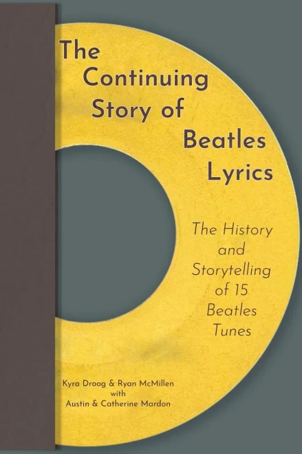 The Continuing Story Of Beatles Lyrics: The History And Storytelling Of 15 Beatles Tunes