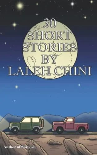 30 Short Stories By Laleh Chini