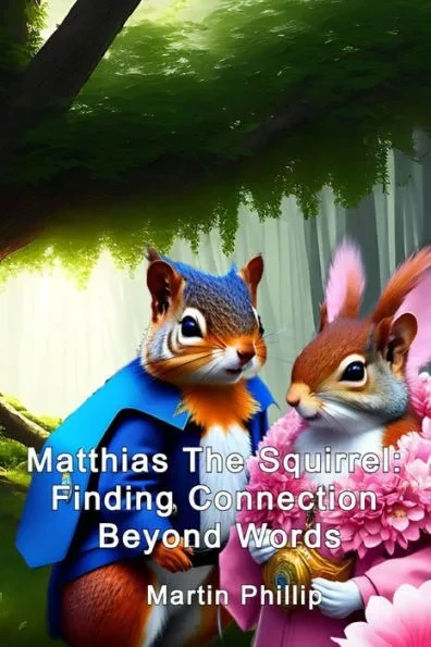 Matthias The Squirrel: Finding Connection Beyond Words: Matthias meets his gran