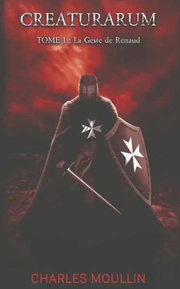 Creaturarum: Tome 1 La geste de Renaud