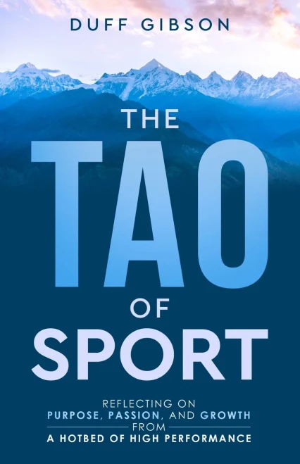The Tao Of Sport: Reflecting On Purpose, Passion, And Growth From A Hotbed Of High Performance