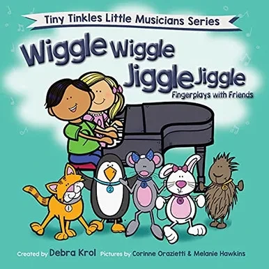 Wiggle Wiggle Jiggle Jiggle: Fingerplays With Friends (Tiny Tinkles Little Musicians Series)