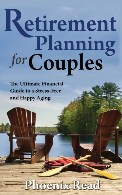 Retirement Planning For Couples: The Ultimate Financial Guide To A Stress-Free And Happy Aging