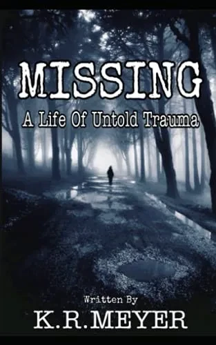 Missing: A Life Of Untold Trauma