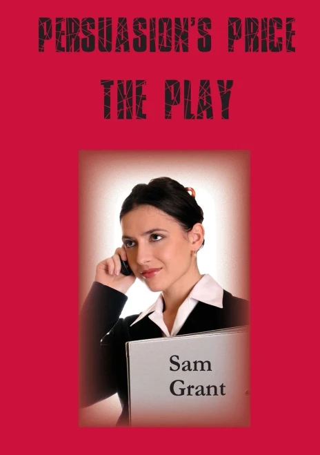Persuasion'S Price - A Play