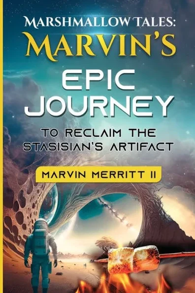 Marshmallow Tales: Marvin's EPIC JOURNEY TO RECLAIM THE STASISIAN'S ARTIFACT