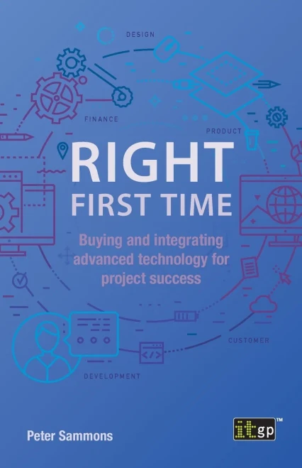 Right First Time: Buying And Integrating Advanced Technology For Project Success