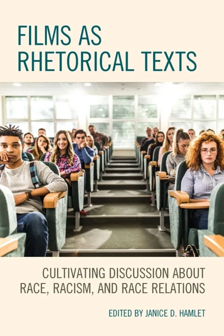 Films As Rhetorical Texts: Cultivating Discussion About Race, Racism, And Race Relations