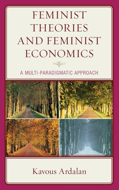 Feminist Theories And Feminist Economics: A Multi-Paradigmatic Approach