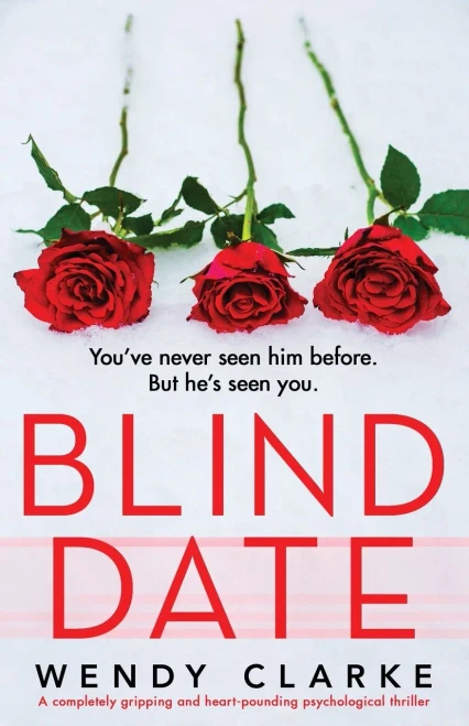 Blind Date: A Completely Gripping And Heart-Pounding Psychological Thriller