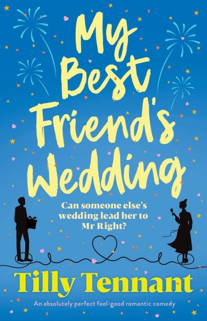 My Best Friend'S Wedding: An Absolutely Perfect Feel-Good Romantic Comedy