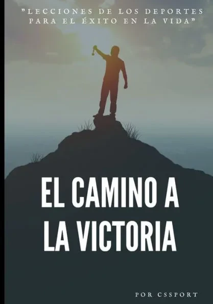 El camino a la victoria: Lecciones de los deportes para el éxito en la vida