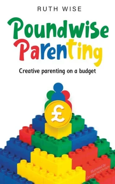 Poundwise Parenting: Creative parenting on a budget