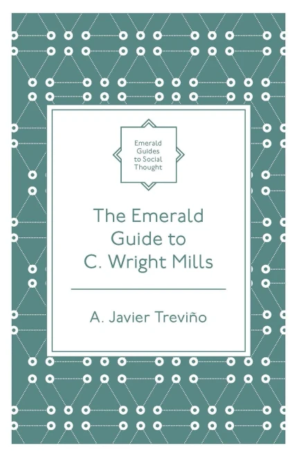 The Emerald Guide To C. Wright Mills (Emerald Guides To Social Thought)