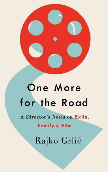 One More For The Road: A DirectorS Notes On Exile, Family, And Film