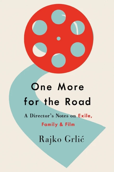 One More For The Road: A DirectorS Notes On Exile, Family, And Film